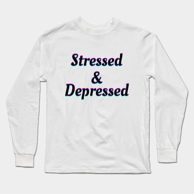 Stressed & Depressed Long Sleeve T-Shirt by Word and Saying